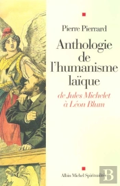 Anthologie De L'Humanisme Laique ; De Jules Michelet A Leon Blum