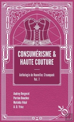 Bertrand.pt - Anthologie De Nouvelles Steampunk Tome 7 : Consuméisme & Haute Couture