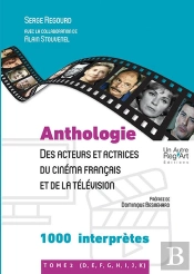 Anthologie Des Acteurs Et Actrices Cinéma Français Et De La Télévision Tome 2 : D, E, F, G, H, I, J, K