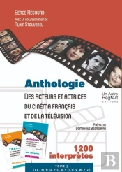 Anthologie Des Acteurs Et Actrices Du Cinéma Français Et De La Télévision Tome 3