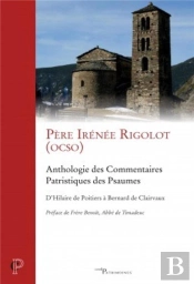 Anthologie Des Commentaires Patristiques Des Psaumes
