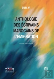Anthologie Des Ecrivains Marocains De L'Emigration