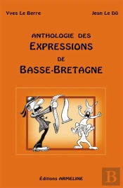 Anthologie Des Expressions De Basse-Bretagne (Édition 2006)