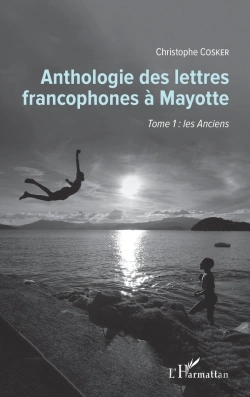 Bertrand.pt - Anthologie Des Lettres Francophones À Mayotte Tome 1 ; Les Anciens