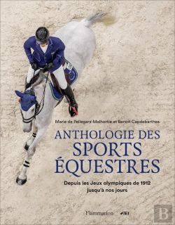 Bertrand.pt - Anthologie Des Sports Équestres : Depuis Les Jeux Olympiques De 1912 Jusqu'À Nos Jours