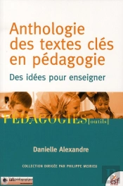 Anthologie Des Textes Clés En Pédagogie ; Des Idées Pour Enseigner