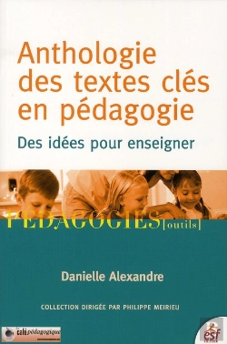 Bertrand.pt - Anthologie Des Textes Clés En Pédagogie ; Des Idées Pour Enseigner