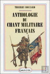 Anthologie Du Chant Militaire Francais