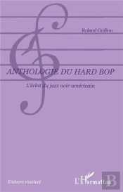 Anthologie Du Hard Bop ; L'Eclat Du Jazz Noir Americain