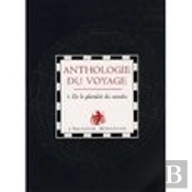 Anthologie Du Voyage T.1