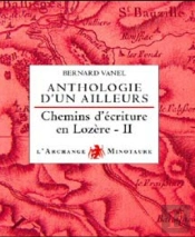 Anthologie D'Un Ailleurs T.2 ; Chemins D'Écriture En Lozère