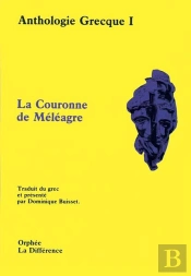 Anthologie Grecque Tome 1 ; La Couronne De Méléagre