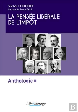 Bertrand.pt - Anthologie - La Pensee Liberale De L'Impot