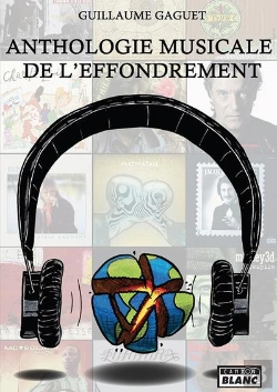 Bertrand.pt - Anthologie Musicale De L'Effondrement - La Disparition De L'Espece Humaine En 100 Chansons