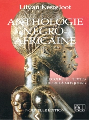 Anthologie Négro-Africaine (Histoire Et Textes De 1918 À Nos Jours)