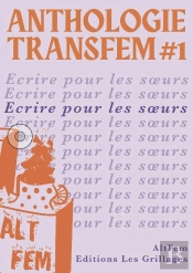 Anthologie Transfem Tome 1 : Écrire Pour Les Soeurs