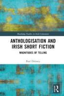 Anthologisation And Irish Short Fiction