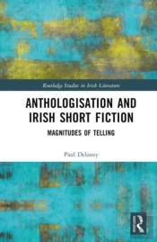 Anthologisation And Irish Short Fiction