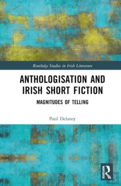 Bertrand.pt - Anthologisation And Irish Short Fiction