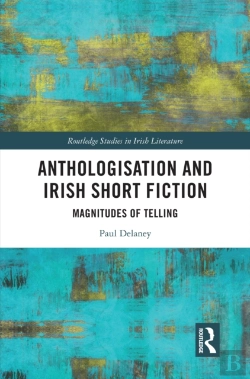 Bertrand.pt - Anthologisation And Irish Short Fiction