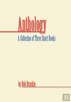 Bertrand.pt - Anthology: A Collection Of Three Short Books By Bob Brackin