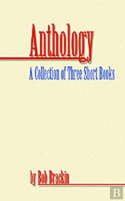 Bertrand.pt - Anthology: A Collection Of Three Short Books By Bob Brackin