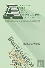 Anthology Of An Autistic Author Aiming To Advocate For Ahimsa (Non-Violence)