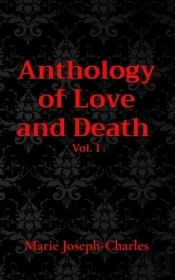 Anthology Of Love And Death  Vol. 1