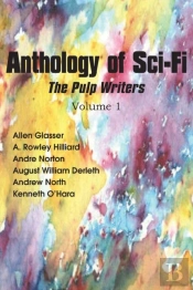 Anthology Of Sci-Fi, The Pulp Writers V1