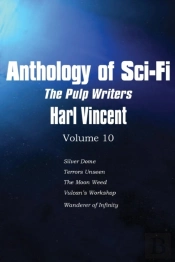 Anthology Of Sci-Fi V10, The Pulp Writers - Harl Vincent