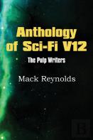 Anthology Of Sci-Fi V12, The Pulp Writers - Mack Renolds