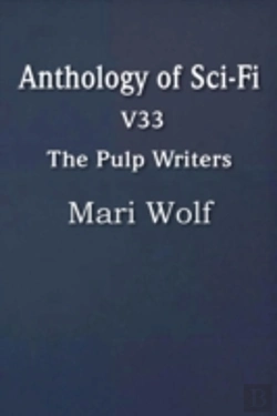 Bertrand.pt - Anthology Of Sci-Fi V33, The Pulp Writers - Mari Wolf