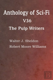 Anthology Of Sci-Fi V36, The Pulp Writers