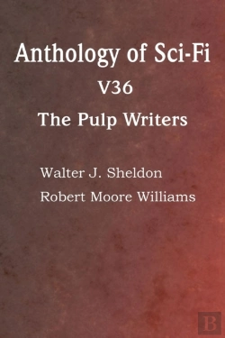 Bertrand.pt - Anthology Of Sci-Fi V36, The Pulp Writers