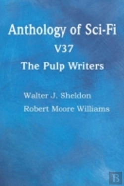 Bertrand.pt - Anthology Of Sci-Fi V37, The Pulp Writers