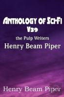 Anthology Of Sci-Fi V39, The Pulp Writers - Henry Beam Piper