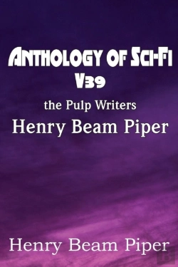 Bertrand.pt - Anthology Of Sci-Fi V39, The Pulp Writers - Henry Beam Piper
