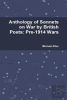 Anthology Of Sonnets On War By British Poets: Pre-1914 Wars