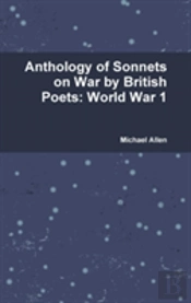 Anthology Of Sonnets On War By British Poets: World War 1
