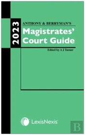 Anthony And Berryman'S Magistrates' Court Guide 2023
