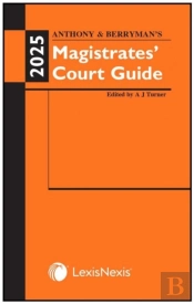 Anthony And Berryman'S Magistrates' Court Guide 2025