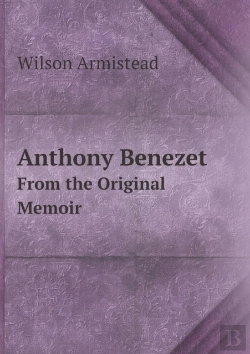 Bertrand.pt - Anthony Benezet From The Original Memoir