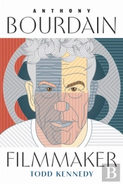 Anthony Bourdain, Filmmaker
