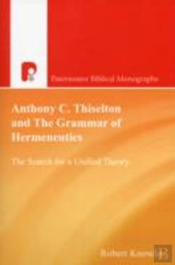 Bertrand.pt - Anthony C Thiselton And The Grammar Of Hermeneutics