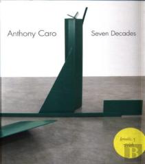 Anthony Caro - Seven Decades