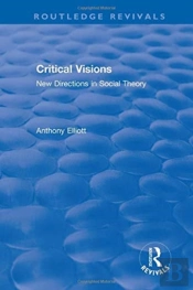 : Anthony Elliott: Early Works In Social Theory