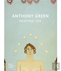 Anthony Green: A Painting Life