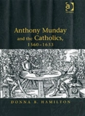 Anthony Munday And The Catholics, 1560â€“1633