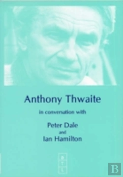 Bertrand.pt - Anthony Thwaite In Conversation With Peter Dale And Ian Hamilton