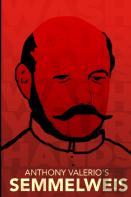 Anthony Valerio'S Semmelweis